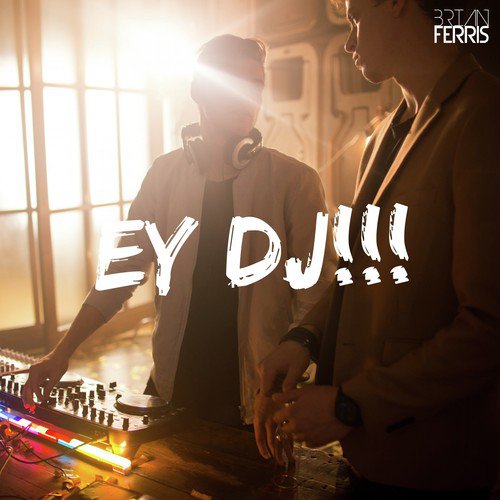 Ey DJ!