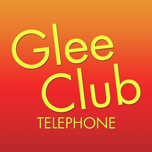 Glee Club: Telephone
