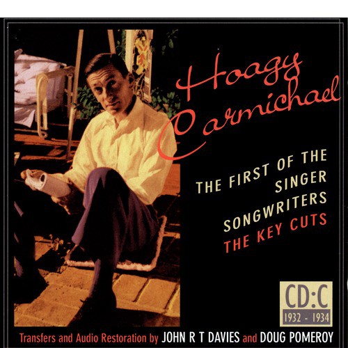 Hoagy Carmichael: The First Of The Singer-Songwriters, CD C