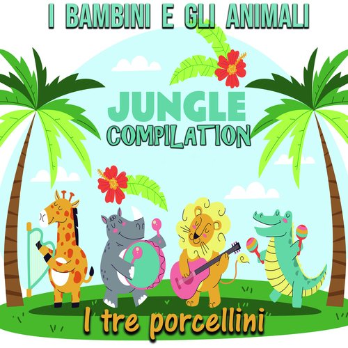 I bambini e gli animali: i tre porcellini (Jungle Compilation)