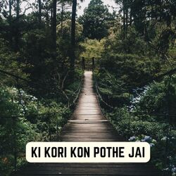 KI KORI KON POTHE JAI-GhEPew1,dXw