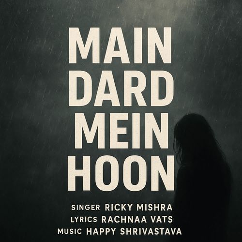 Main Dard Mein Hoon