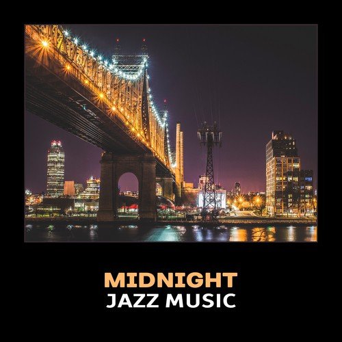 Midnight Jazz Music – Cool Modern Jazz, Relaxing Smooth Jazz, Time for Jazz, Background Jazz Music, Jazz Relax, Modern Relax Jazz