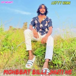 Mohbbat Billi Jhuti Hee