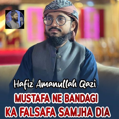 Mustafa Ne Bandagi Ka Falsafa Samjha Dia