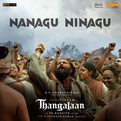 Nanagu Ninagu (From &quot;Thangalaan&quot;) (Kannada)-Hy0pAyR5Xmc