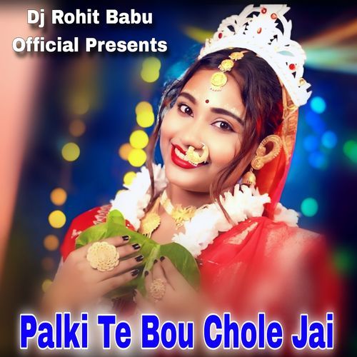 Palki Te Bou Chole Jai