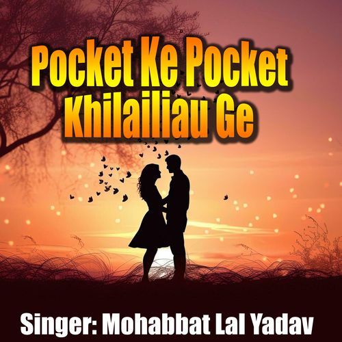 Pocket Ke Pocket Khilailiau Ge