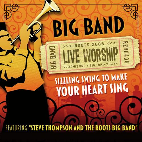 Roots 2006: Big Band Live Worship
