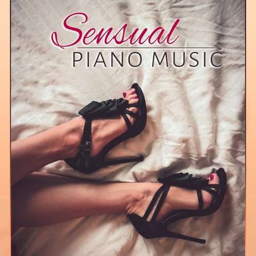 Sensual Piano Music - Easy Listening Jazz Collection, Romantic Dinner Party, Romantic Evening, Deep Sleep, Tantra Music, Music for Love_poster_image