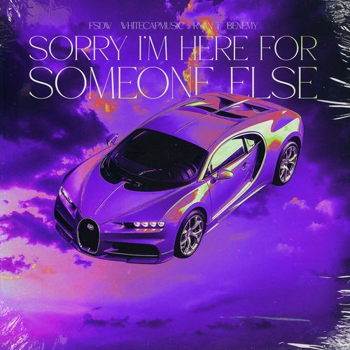 Sorry I'm Here For Someone Else