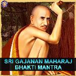 Sri Gajanan Maharaj Bhakti Mantra
