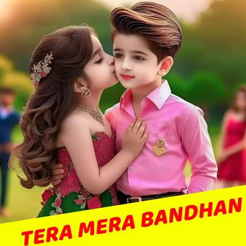 TERA MERA BANDHAN