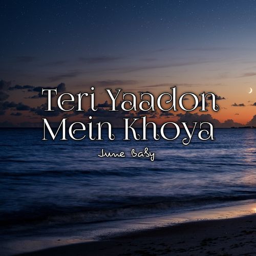 Teri Yaadon Mein Khoya