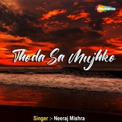 Thoda Sa Mujhko