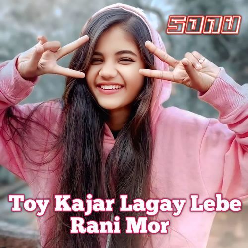 Toy Kajar Lagay Lebe Rani Mor
