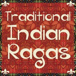 Traditional Indian Ragas for Yoga, Deep Meditation, And Relaxation