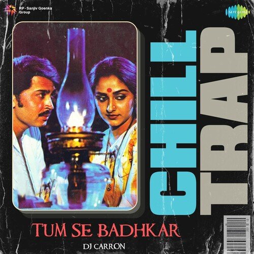 Tum Se Badhkar - Chill Trap