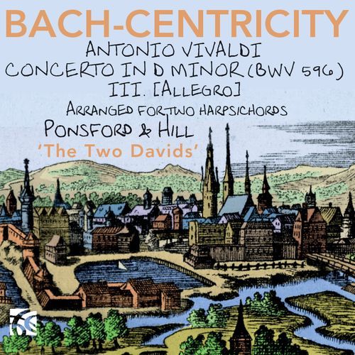 Vivaldi: Organ Concerto in D Minor, BWV 596: III. Allegro (Arr. for Two Harpsichords by David Ponsford)