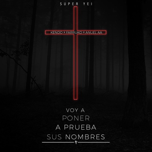 Voy a Poner a Prueba Sus Nombres (feat. Kendo, Farruko & Anuel Aa)