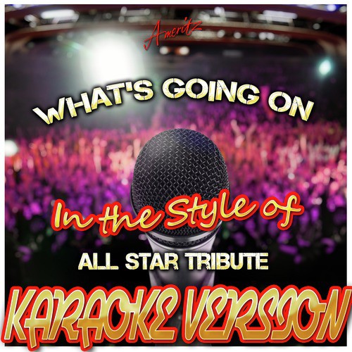 What's Going On (In the Style of All Star Tribute) [Karaoke Version] cover art
