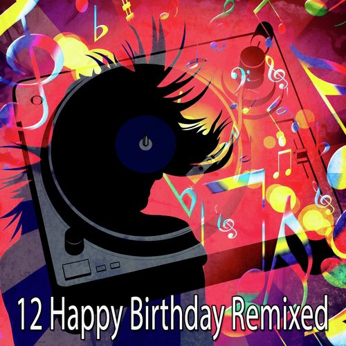 12 Happy Birthday Remixed