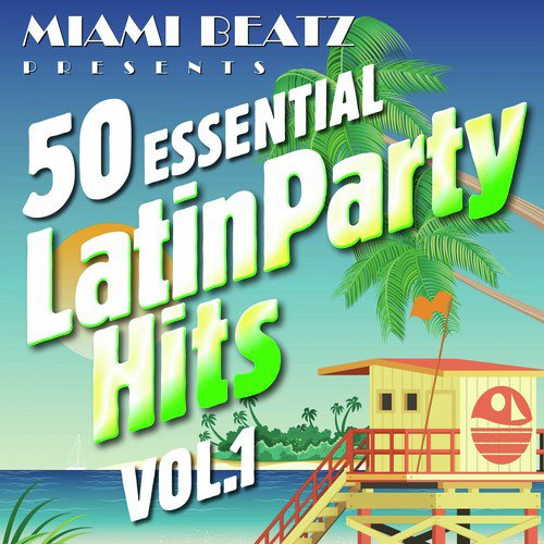 50 Essential Latin Party Hits, Vol. 1