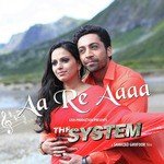 Aa Re Aaaa (From The System)
