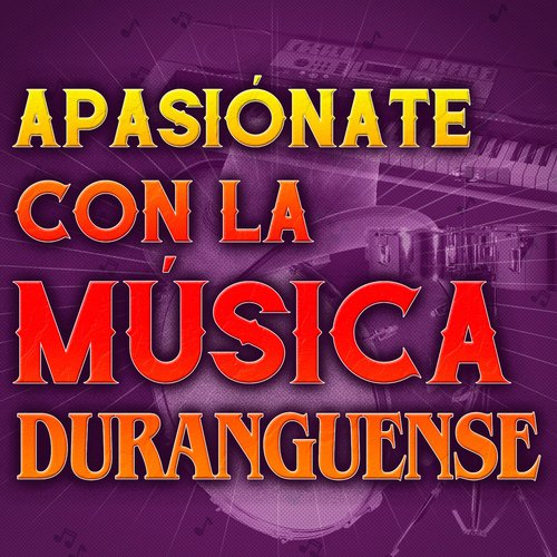 Sólo Dejé Yo A Mi Padre Lyrics - Apasiónate Con La Música Duranguense -  Only on JioSaavn