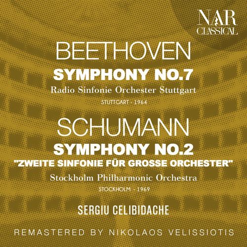 BEETHOVEN: SYMPHONY No. 7; SCHUMANN: SYMPHONY No. 2 "ZWEITE SINFONIE FÜR GROSSE ORCHESTER"