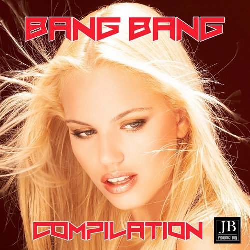 Bang Bang Compilation