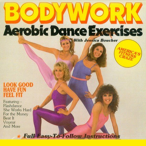 Bodywork - Aerobic Dance Exercises