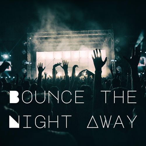 Bounce the Night Away