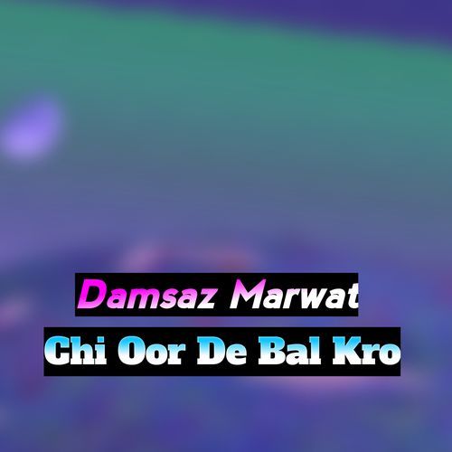 Chi Oor De Bal Kro