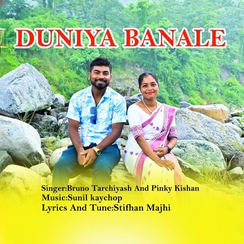 DUNIYA BANALE