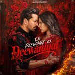 Deewaniyat (From "Ek Deewane Ki Deewaniyat") (Original Motion Picture Soundtrack)_poster_image