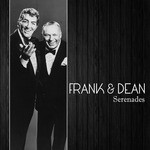 Frank & Dean Serenades