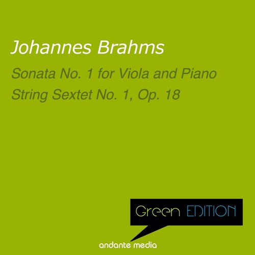 Green Edition - Brahms: Sonata No. 1 for Viola and Piano & String Sextet No. 1, Op. 18