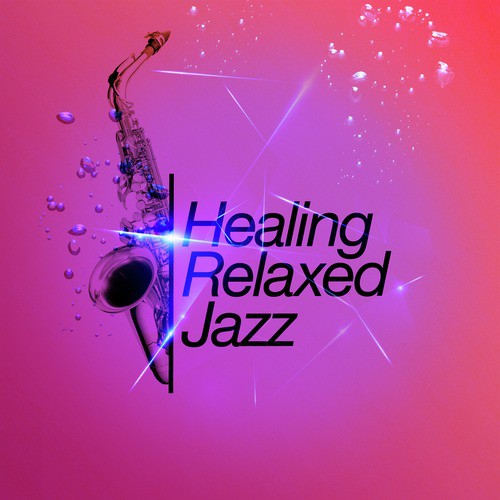 Healing Relaxed Jazz