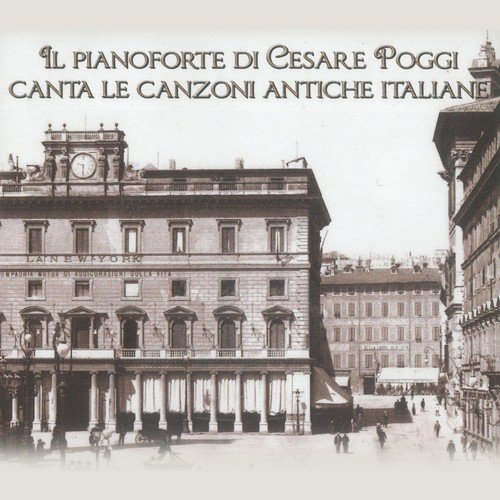 Il pianoforte di Cesare Poggi canta le canzoni antiche italiane