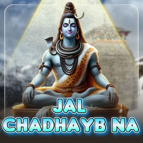 Jal Chadhayb Na