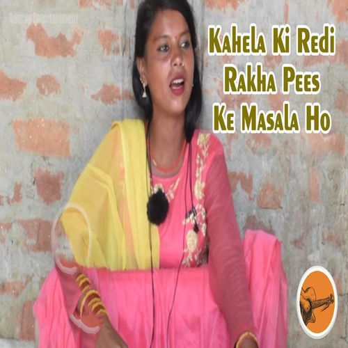 Kahela Ki Redi Rakha Pees Ke Masala Ho