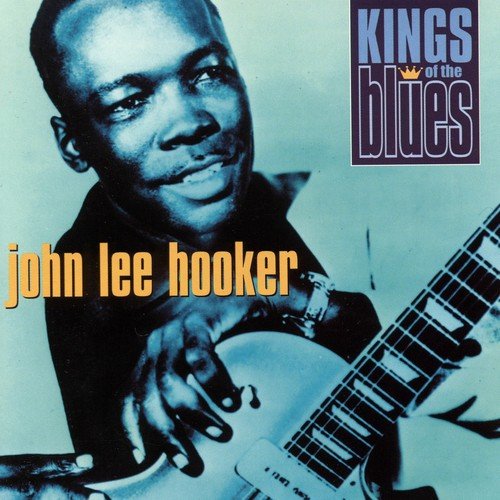 Boogie Chillen 2 - Song Download from Kings of the Blues: John Lee Hooker @  JioSaavn