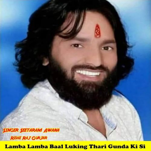 Lamba Lamba Baal Luking Thari Gunda Ki Si