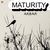 Maturity