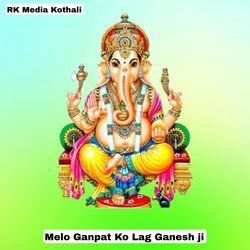 Melo Ganpat Ko Lag Ganesh ji-QAkGRwR3YWw