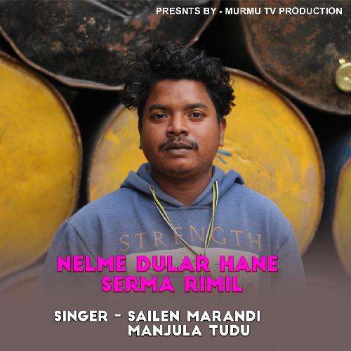 Nel Me Dular Hane Serma Rimil ( Santhali Song ) 