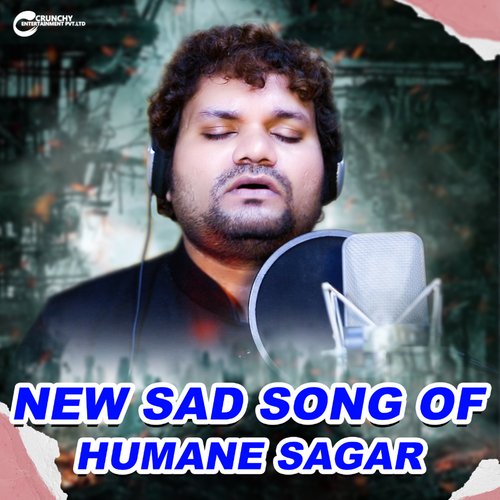 New Sad Song Of Humane Sagar