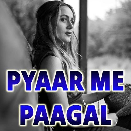 Pyaar Me Paagal