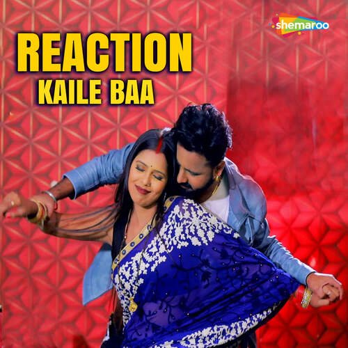 Reaction Kaile Baa